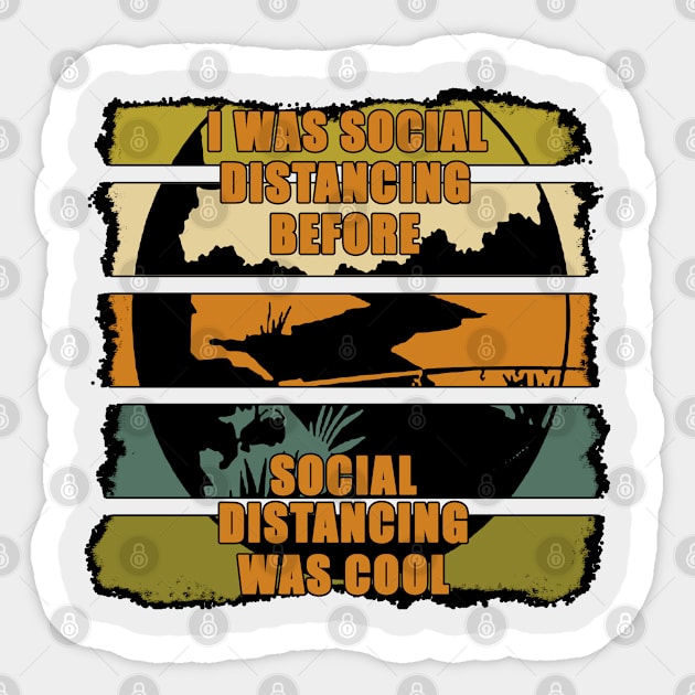 I Was Social Distancing Before Social Distancing Was Cool - Gift for the Fisherman - Retro Color Lettering & Design Sticker by RKP'sTees